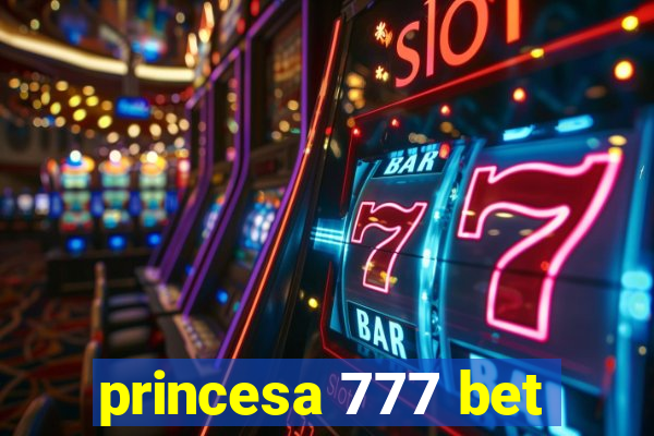 princesa 777 bet